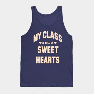 My Class Is Full Of Sweet Hearts, Teacher Valentine's Day Tank Top